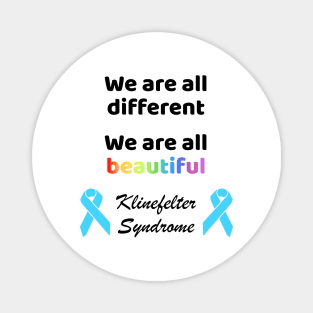 Klinefelter Syndrome We are different we are beautiful Magnet